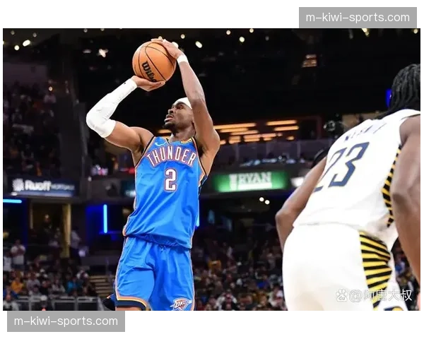 霍姆格伦护框与外线投射兼备，雷霆现代篮球理念完美呈现